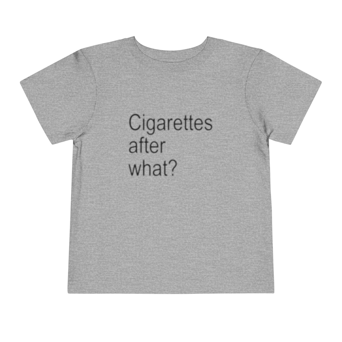 "cigarettes after what?" baby tee
