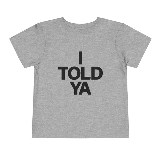 "i told ya" baby tee