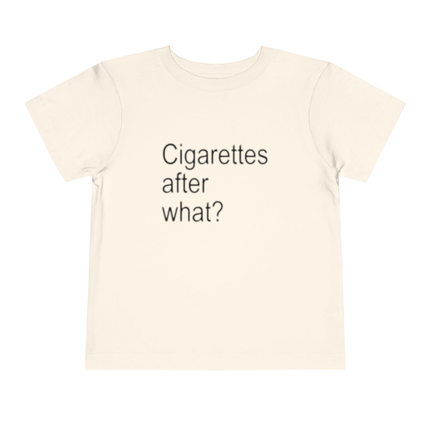 "cigarettes after what?" baby tee