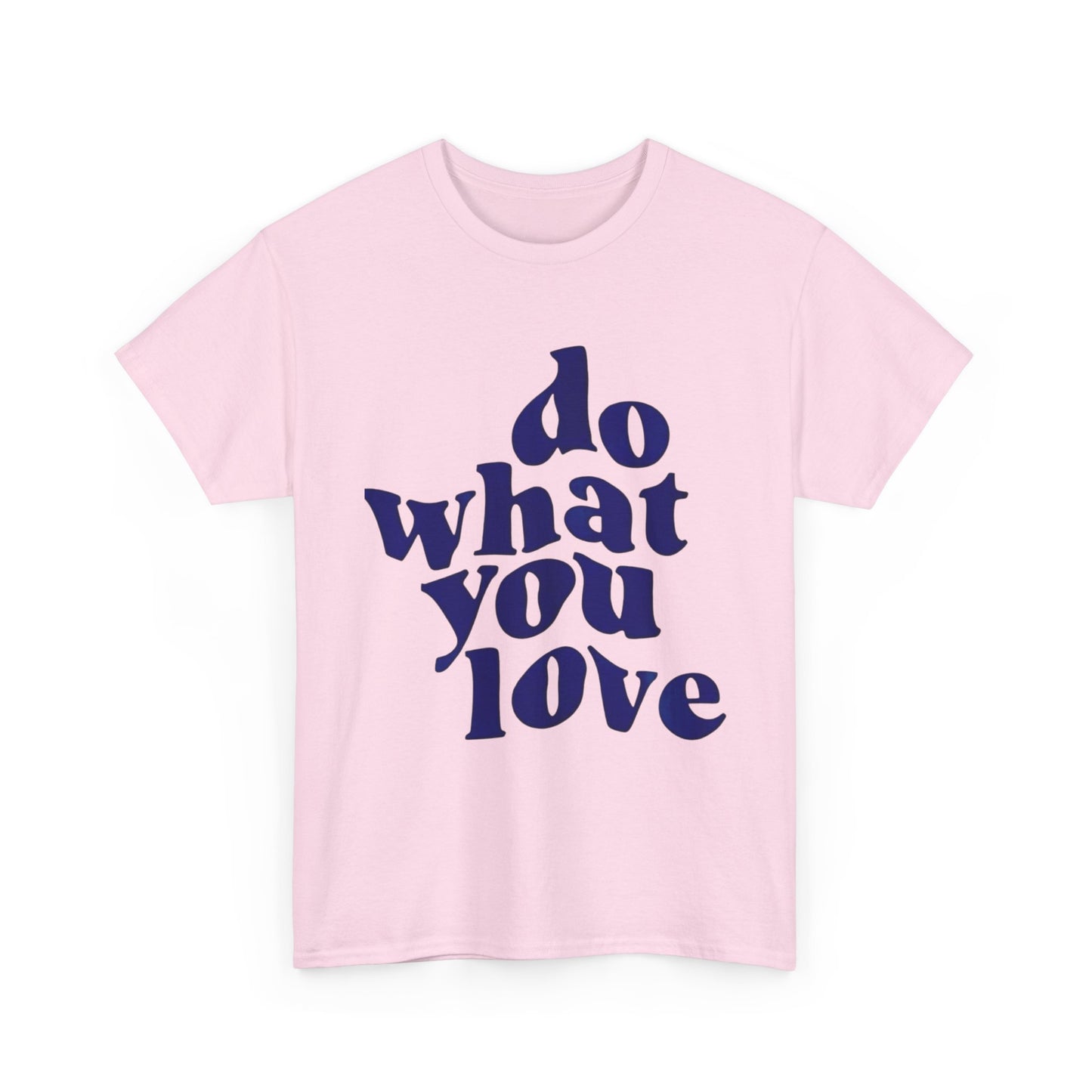"do what you love" tee