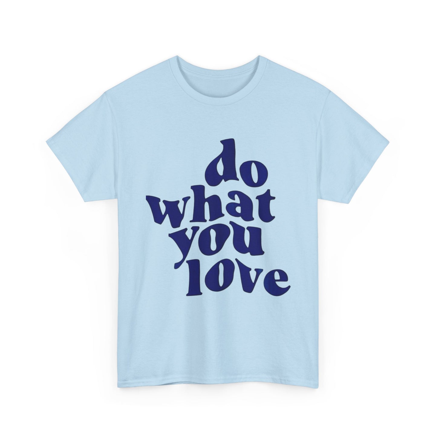 "do what you love" tee